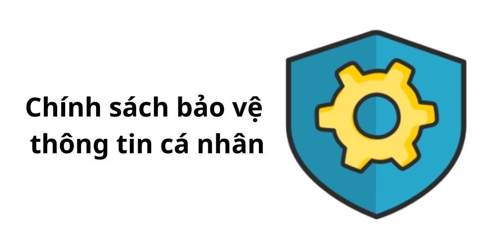 Chính sách bảo vệ thông tin cá nhân